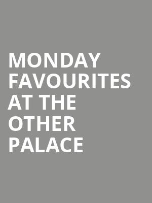 Monday Favourites at The Other Palace at The Other Palace